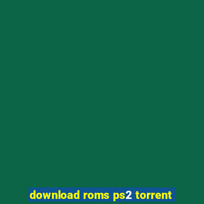 download roms ps2 torrent